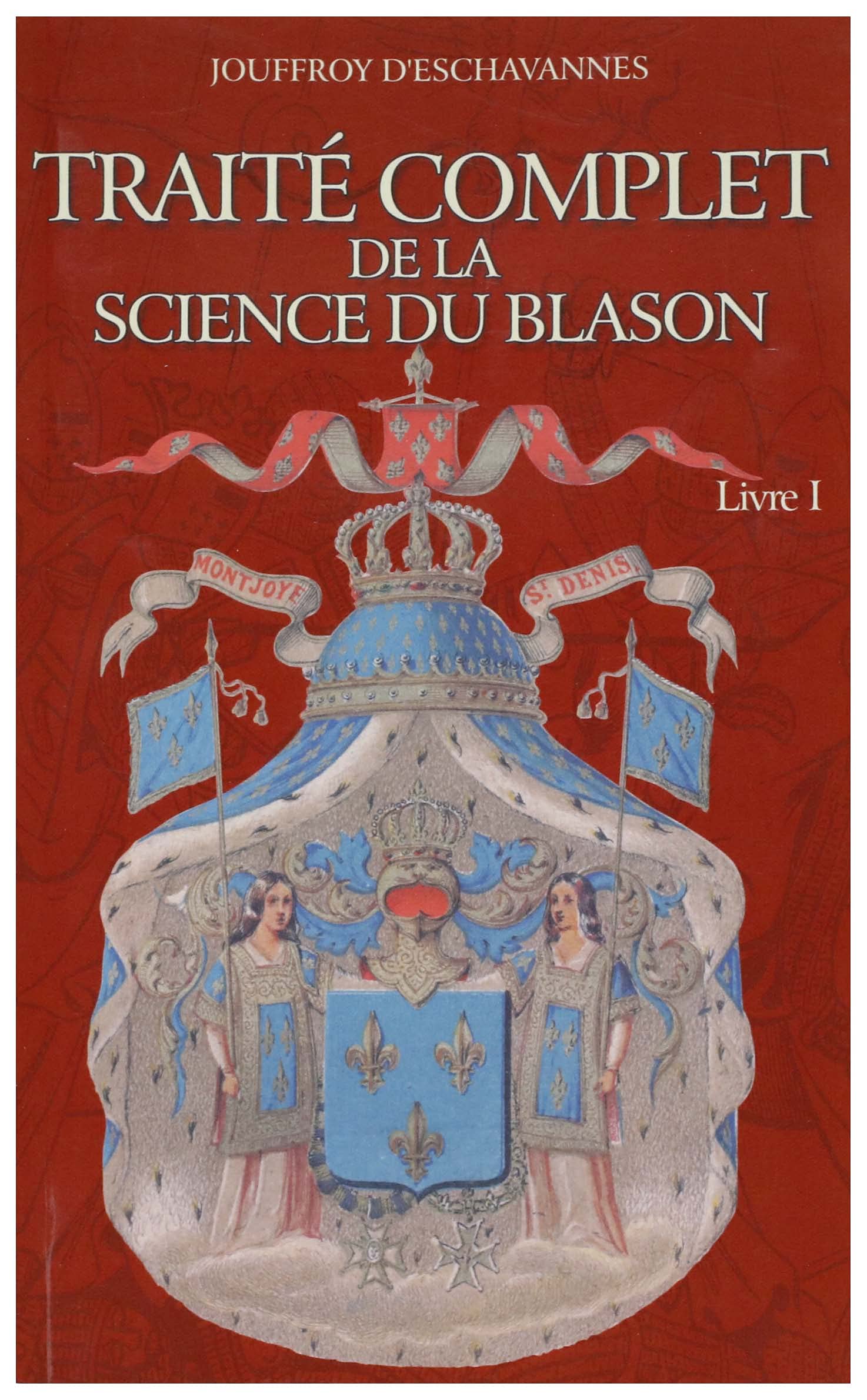 Traité Complet de la Science du Blason Livre I book