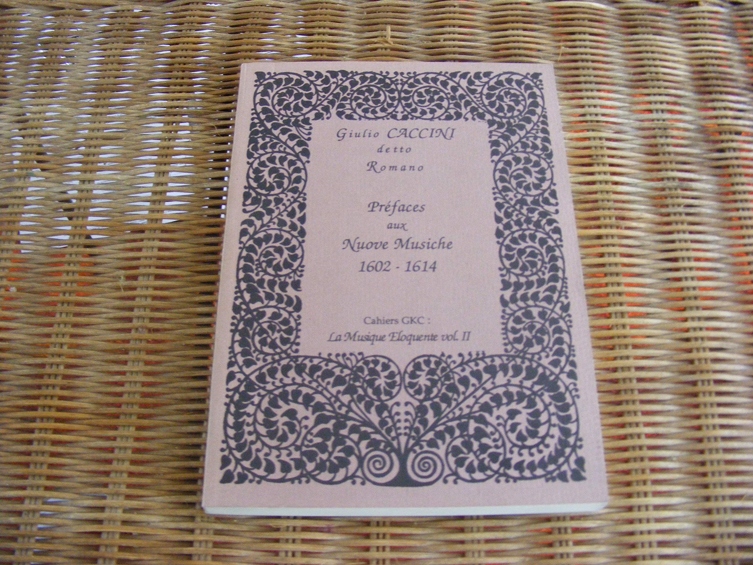 Préfaces aux "Nuove musiche" parues à Florence en 1602 et en 1614 book