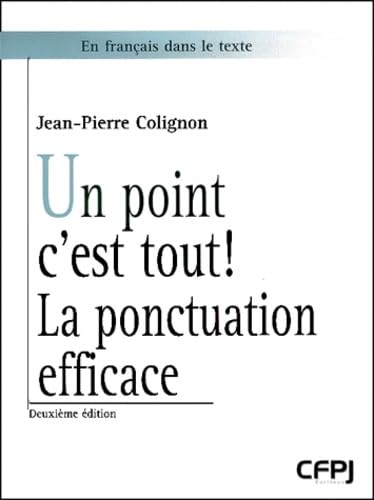 Un point c'est tout !: La ponctuation efficace book