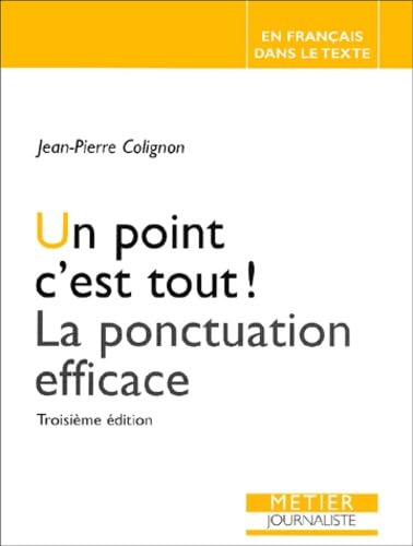 un point c'est tout ! la ponctuation efficace (3ed) Books