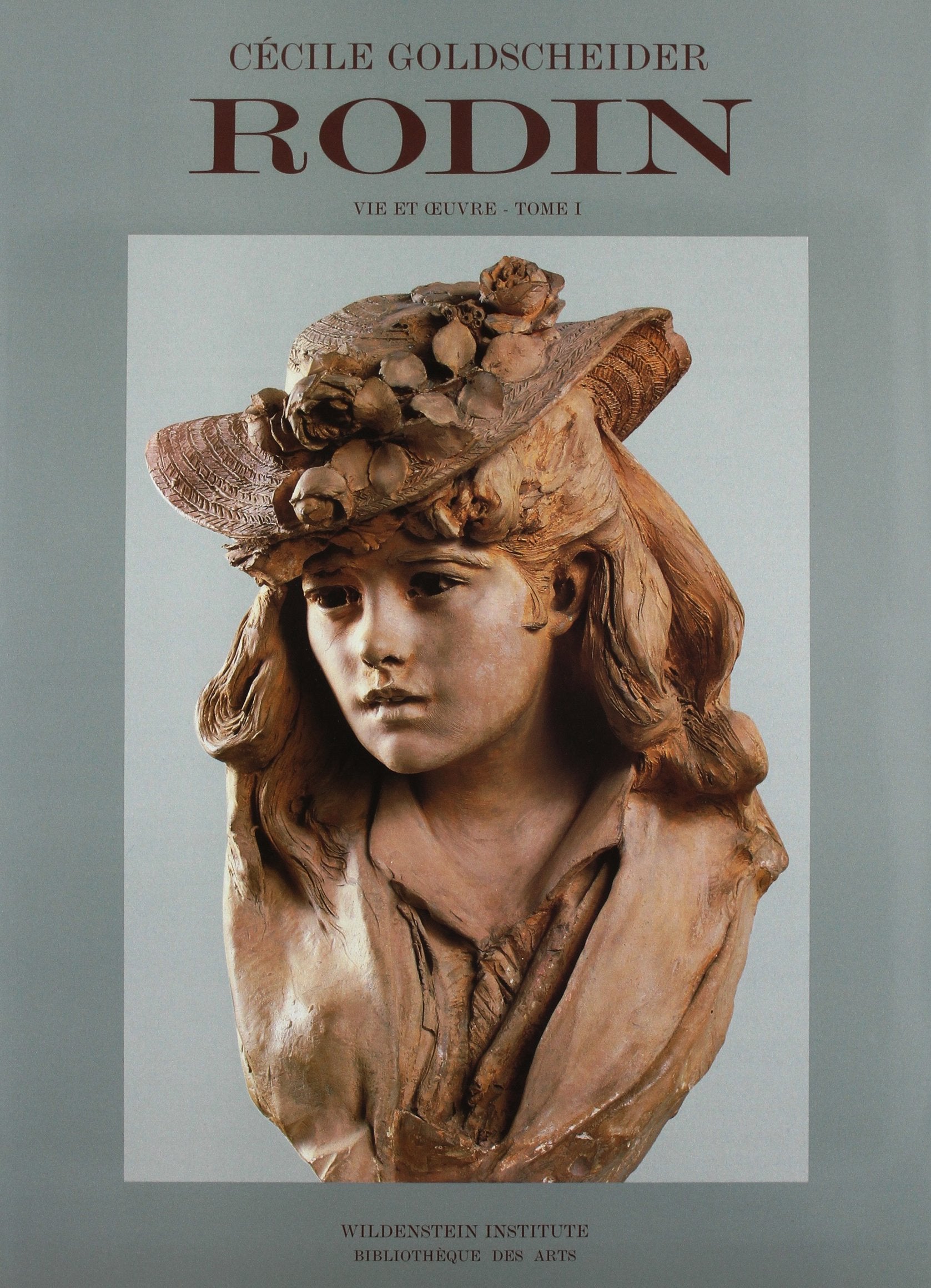 Auguste Rodin : catalogue raisonné de l'oeuvre sculpté. Vol. 1. 1840-1886 book