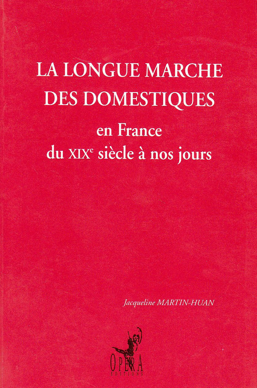 La longue marche des domestiques en France : du XIXe siècle à nos jours Books
