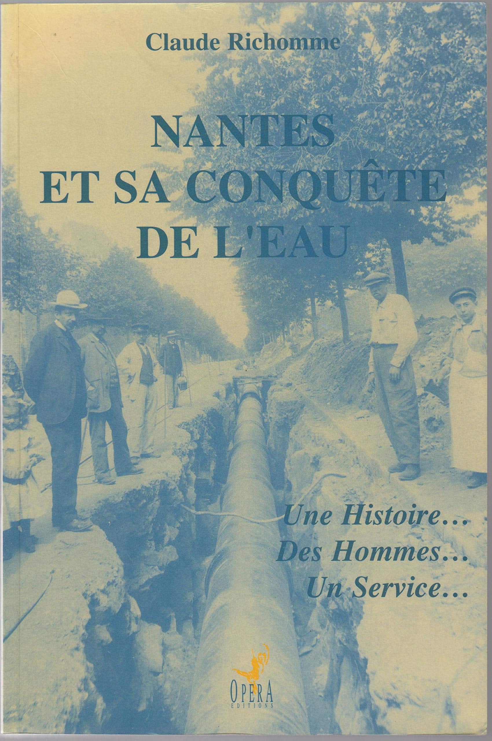 Nantes et sa conquête de l'eau: Une histoire, des hommes, un service Books