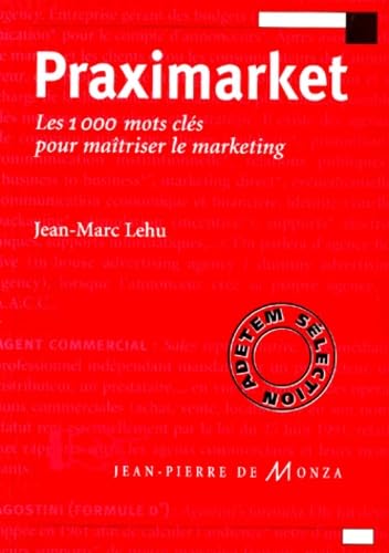 Praximarket. Les 1000 mots clés pour maîtriser le marketing book