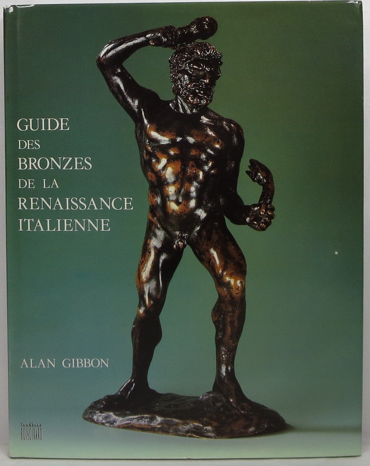 Guide des bronzes de la Renaissance italienne : a guide to italian renaissance bronzes book