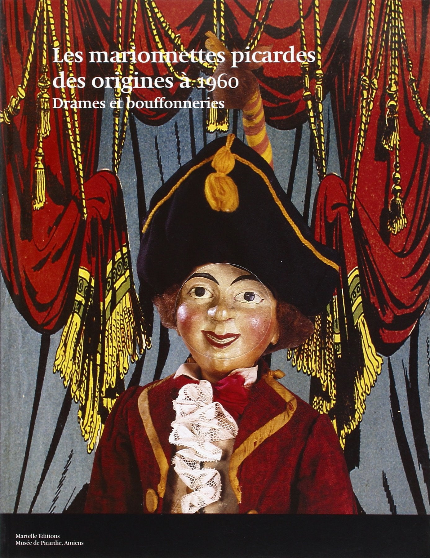 Les marionnettes picardes des origines à 1960 : Drames et bouffonneries book