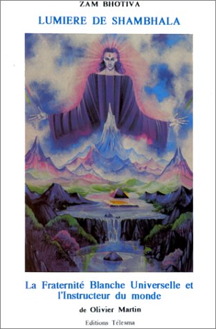 Lumière de Shambhala. La fraternité blanche universelle et l'instructeur du monde book