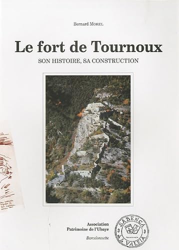 Le fort de Tournoux: Son histoire, sa construction book