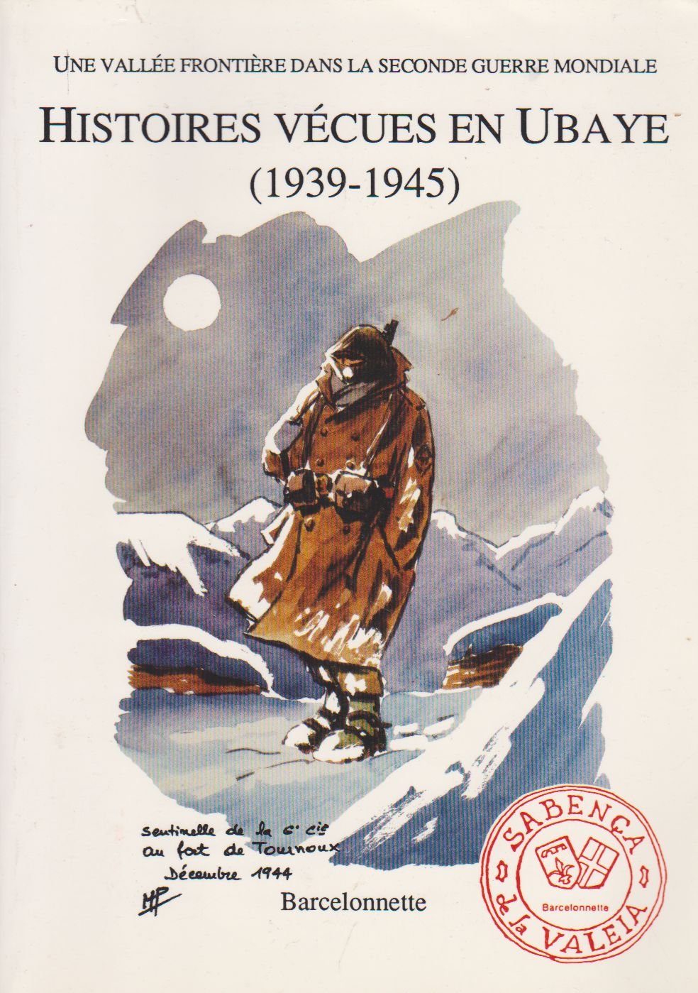 Histoires vécues en Ubaye, 1939-1945 : Une vallée frontière dans la Seconde guerre mondiale Books