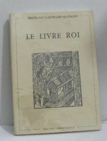 Le Livre roi. Chroniques d'un bibliophile : 1978-1989 book