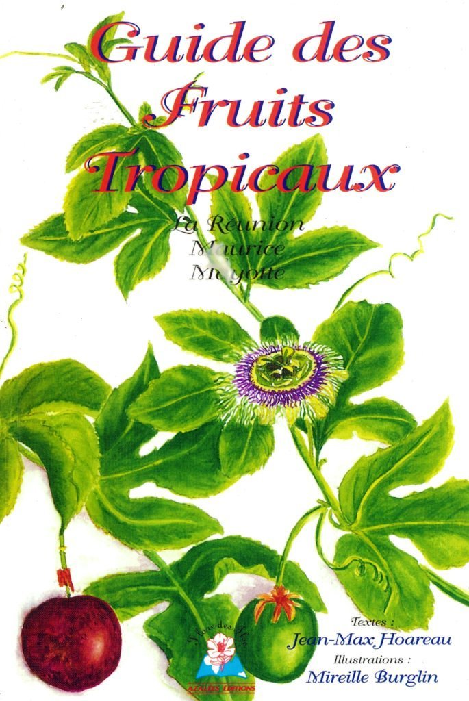 Guide des fruits tropicaux : La Réunion, Maurice, Mayotte (Flore des îles) book
