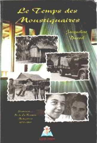 Le temps des moustiquaires : Souvenirs, île de la Réunion-Madagascar, 1920-1960 Books