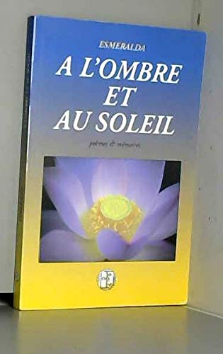À l'ombre et au soleil : Poèmes et mémoires (Collections provinciales) book