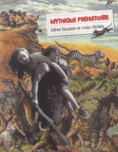 Mythique préhistoire: Idées fausses et vrais clichés book
