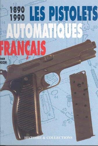 Pistolets Automatiques Francais 1890 1990 book