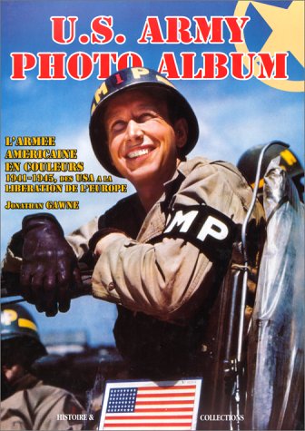 US Army photo album: L'armée américaine en couleurs, 1941-1945, des USA à la libération de l'Europe book