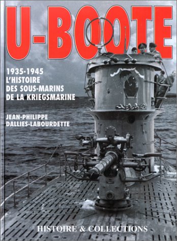 U Boot 1935-1945 Histoire Des Sous-Marins book