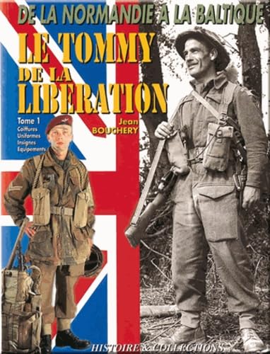 1944-45 Le Tommy de La Liberation, Vol 1: Tome 1, Uniformes, insignes et équipements Social Sciences