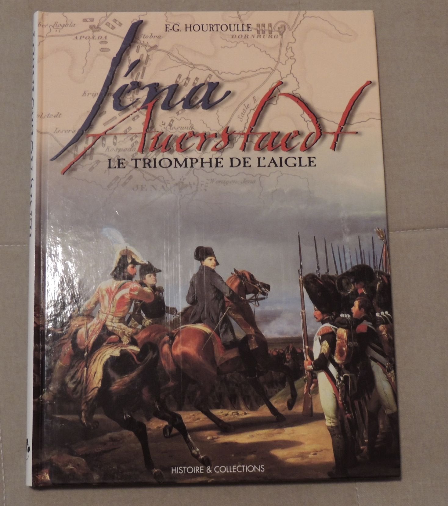 Iena, Auerstaedt. Le Triomphe De L'Aigle Books