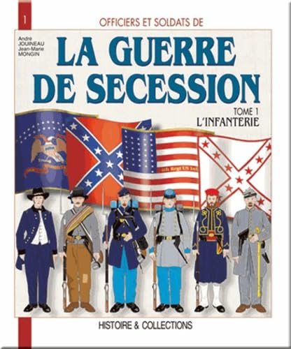 La Guerre de Sécession, tome 1 : L'Infanterie book