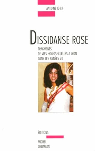 Dissidanse Rose: Fragments de vies homosexuelles à Lyon dans les années 70 book