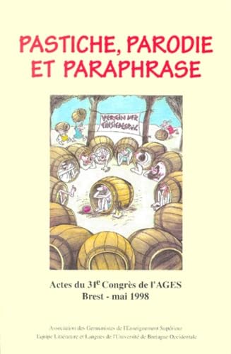 Pastiche, Parodie Et Paraphrase. Actes Du 31eme Congres De L'Ages, Brest, Mai 1998 book