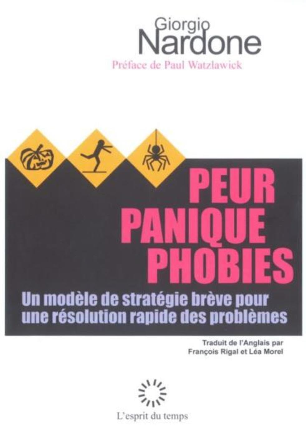 Peur, panique, phobies : un modèle de stratègie brève pour une résolution rapide des problèmes book