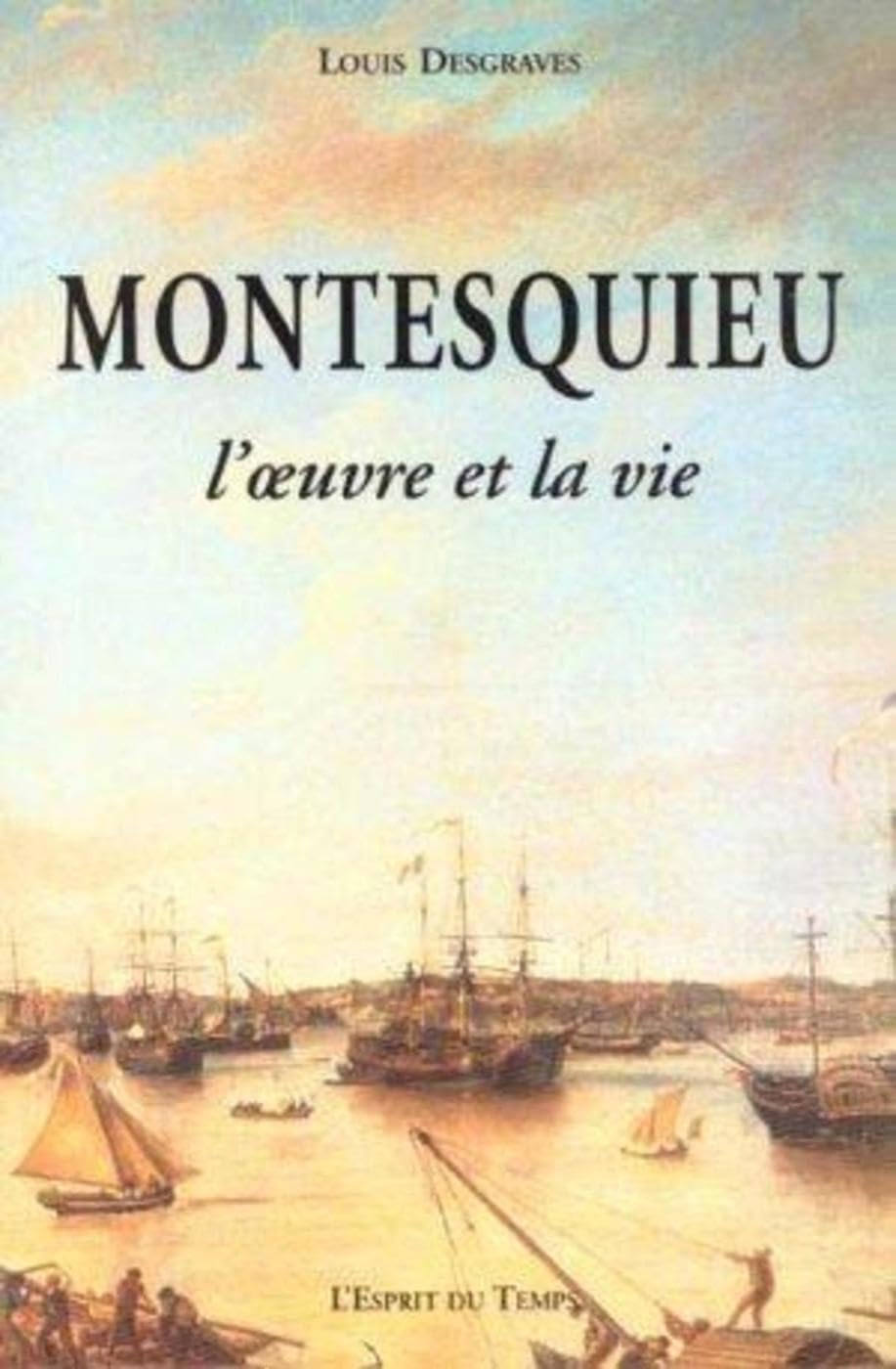 MONTESQUIEU L'OEUVRE ET LA VIE Politics & History