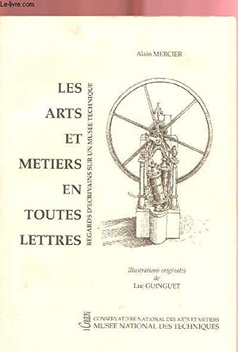 Les Arts et métiers en toutes lettres - Regards d'écrivains sur un musee technique book
