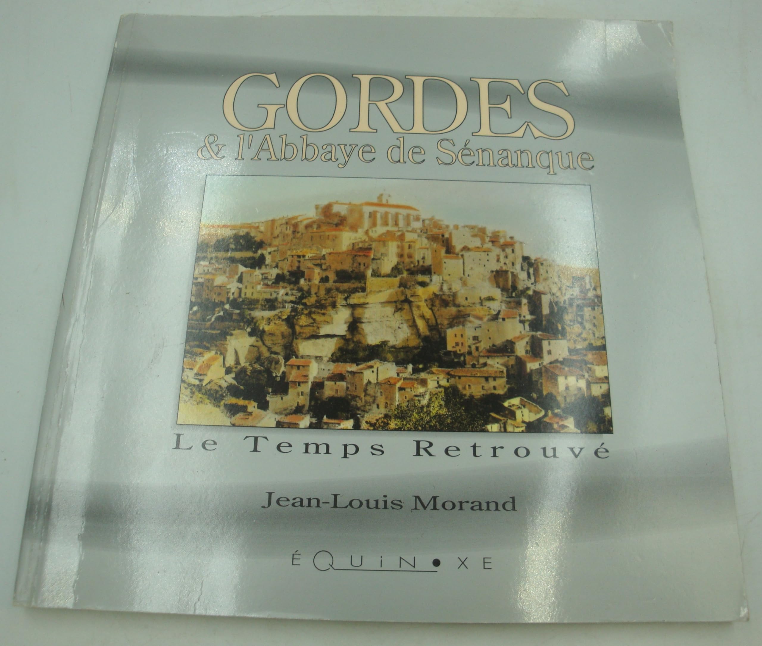Gordes & l'abbaye de Senanque (Le Temps retrouve) Books