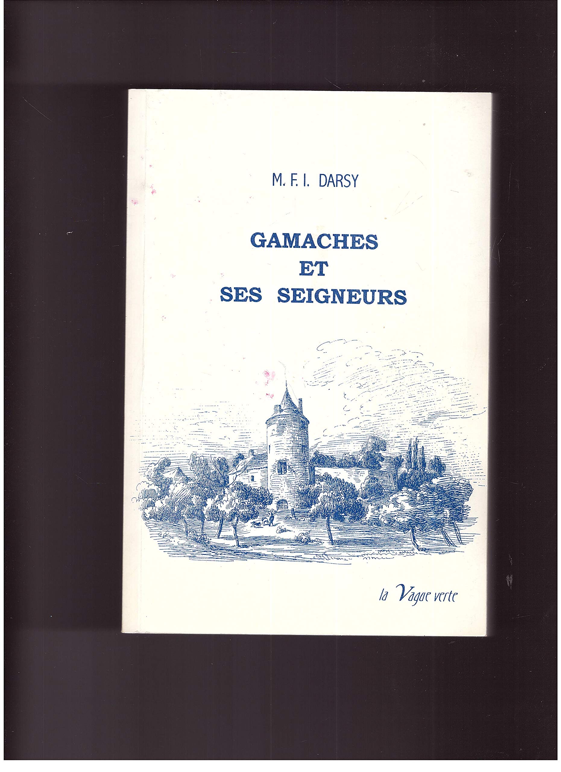 GAMACHES ET SES SEIGNEURS Leisure, Home & Garden