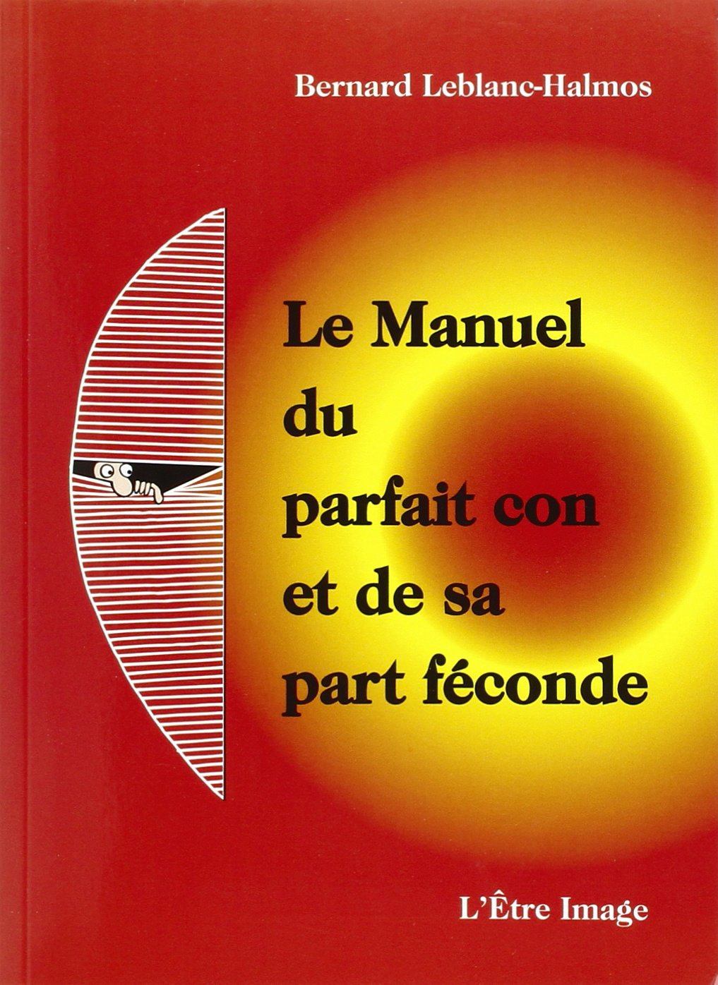 Le manuel du parfait con et de sa part féconde book