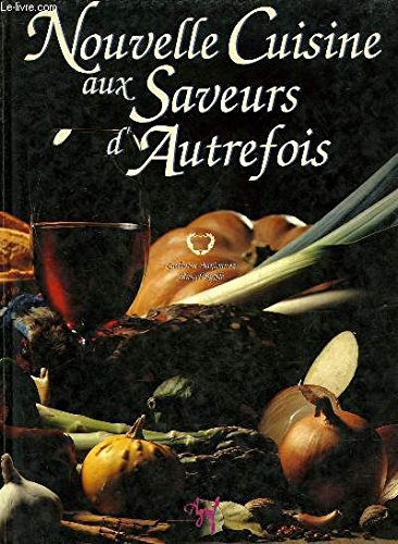 Nouvelle cuisine aux saveurs d'autrefois book