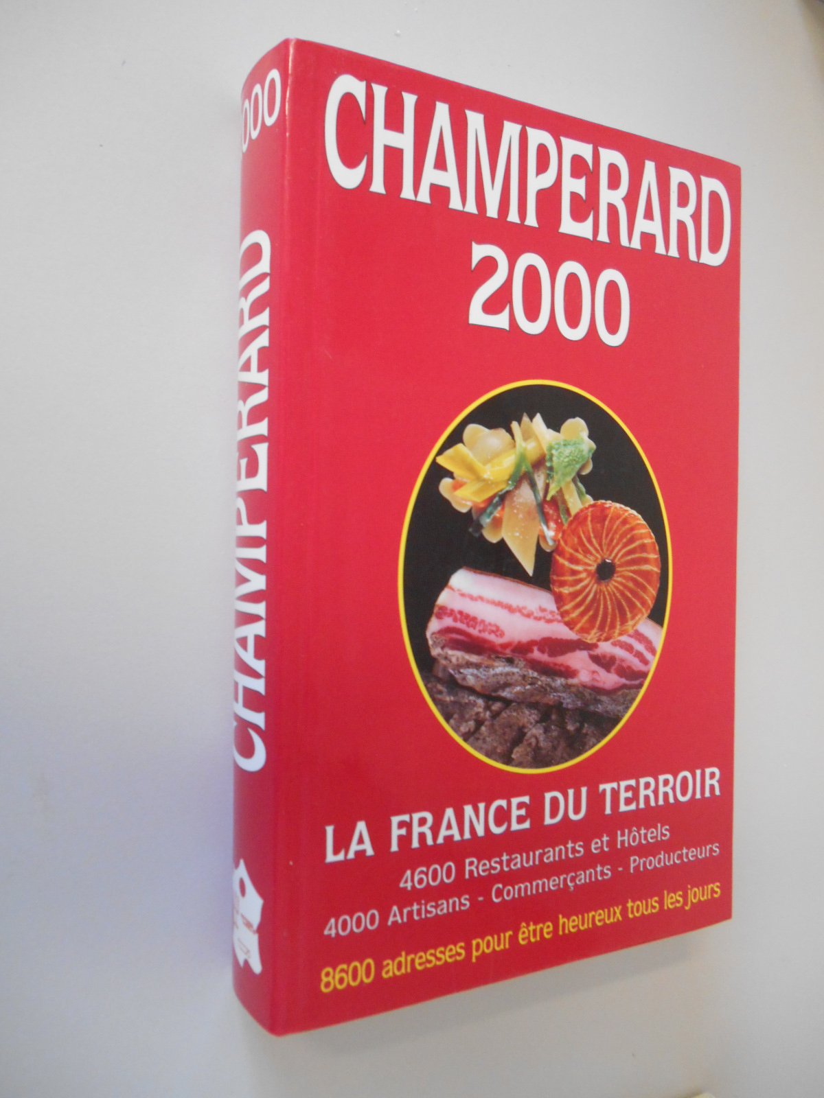 Champerard 2000. La France Du Terroir, Guide Gastronomique Books