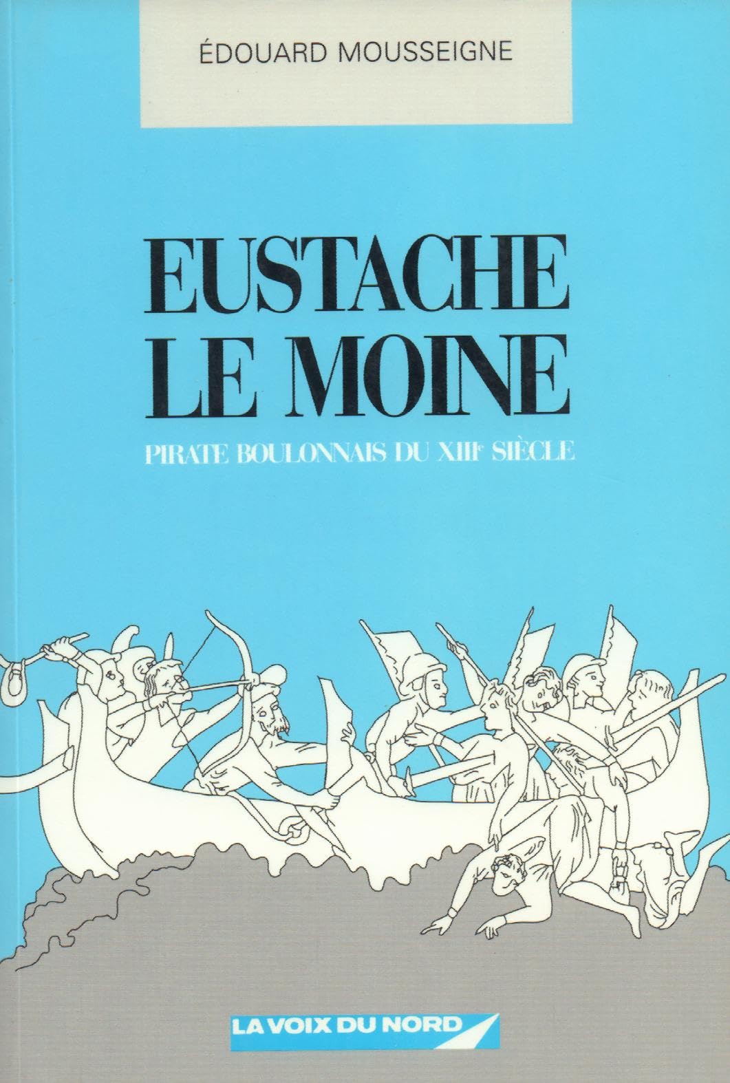 Eustache le moine : pirate boulonnais du XIIIe siècle Books
