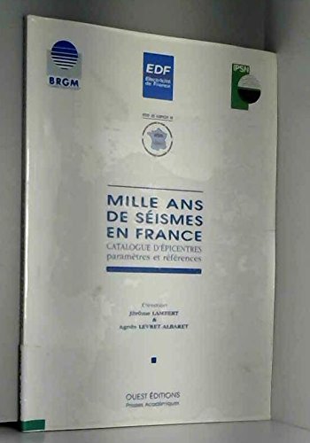 Mille ans de séismes en France: Catalogue d'épicentres, paramètres et références Books