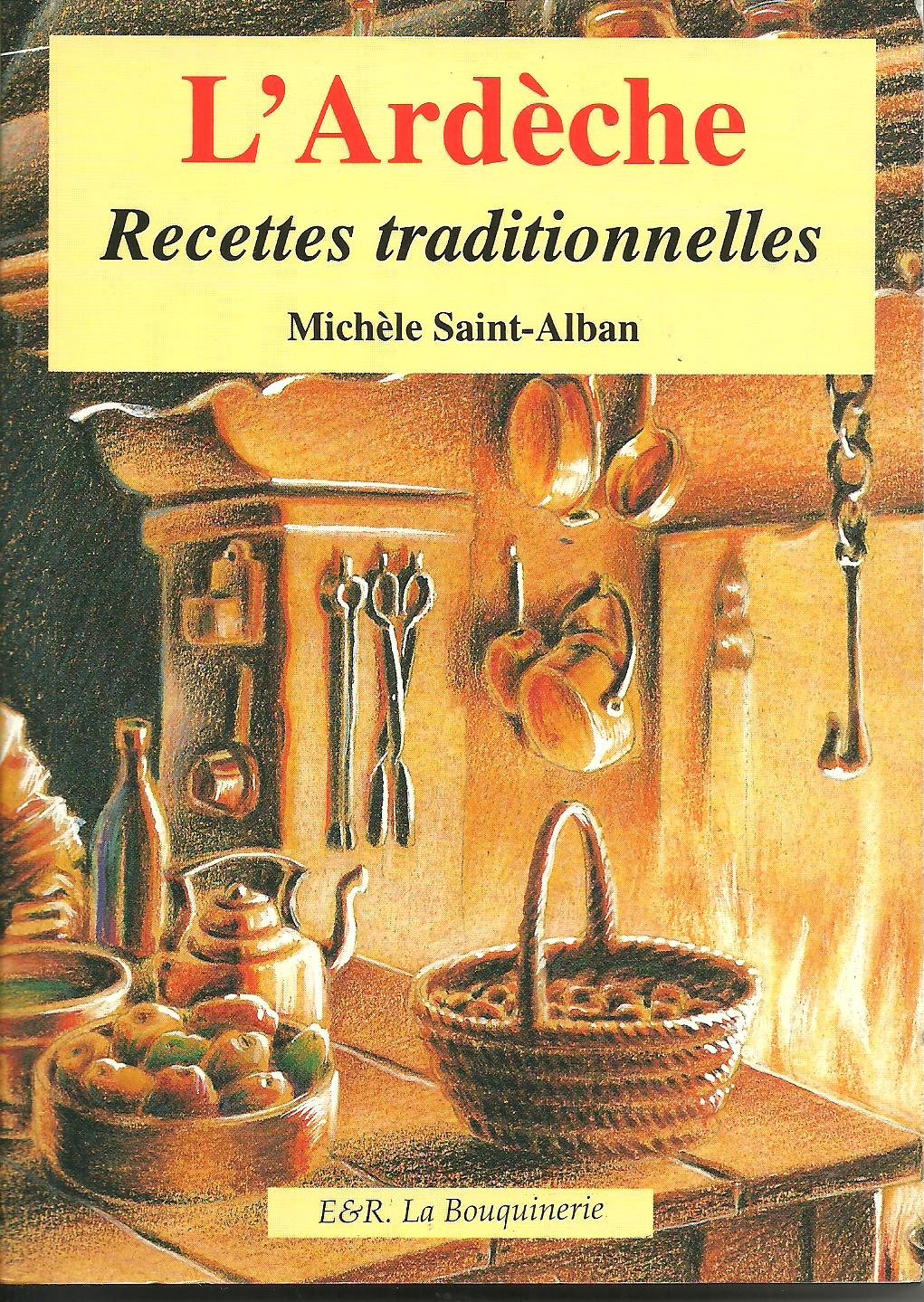 Recettes Traditionnelles D'Ardeche. Les Secrets De Ma Grand-Mere book