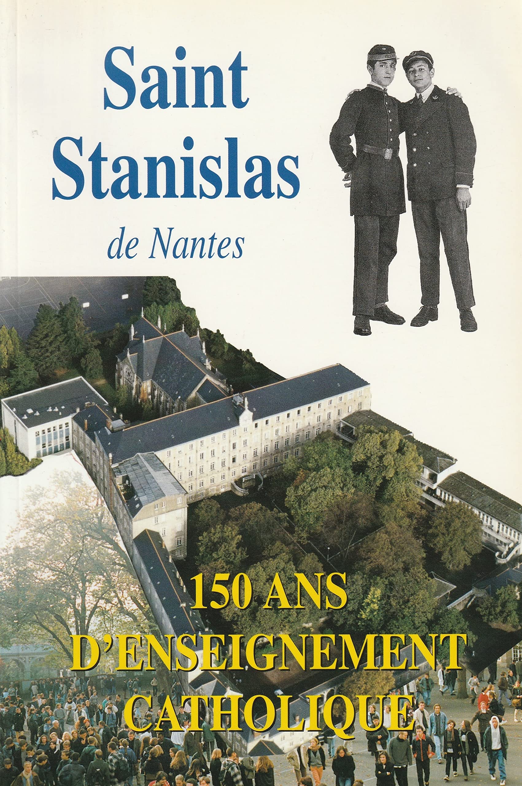 Saint Stanislas de Nantes : 150 ans d'enseignement catholique Books