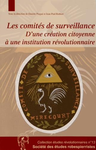 Comités de surveillance: D'une création citoyenne à une institution révolutionnaire Politics & History