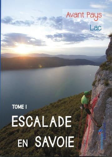 Escalade en Savoie: Tome 1, Avant pays, lac book