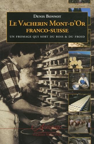 Le Vacherin Mont-d'Or franco-suisse : Un fromage qui sort du bois et du froid Books