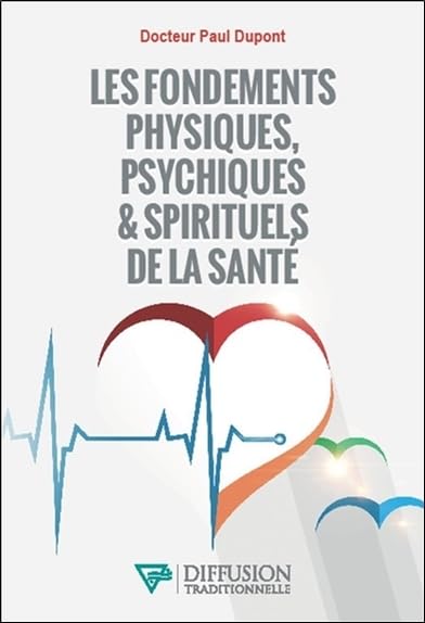 Les fondements physiques, psychiques & spirituels de la santé Religion & Esotericism