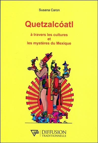 Quetzalcoatl : à travers les cultures et les mystères du Mexique Social Sciences
