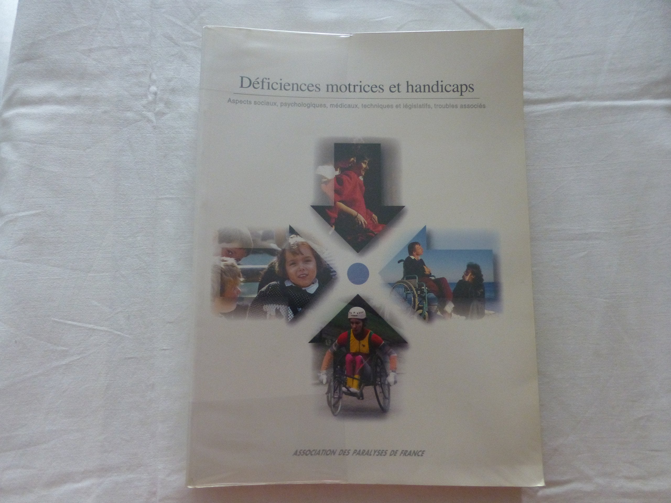 Déficiences motrices et handicaps: Aspects sociaux, psychologiques, médicaux, techniques et législatifs, troubles associés Books