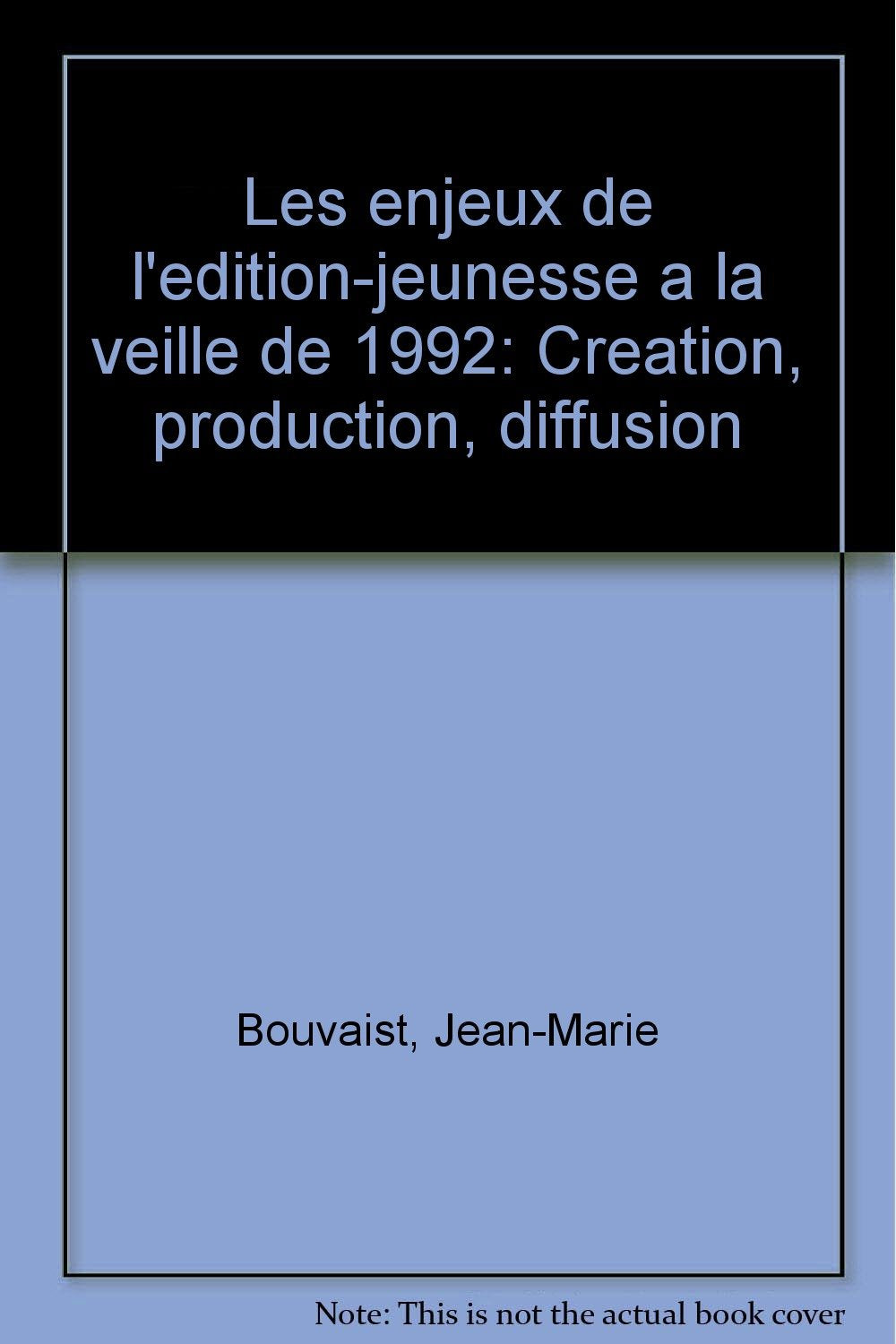 Les Enjeux de l'édition-jeunesse à la veille de 1992 : Création, production, diffusion Books