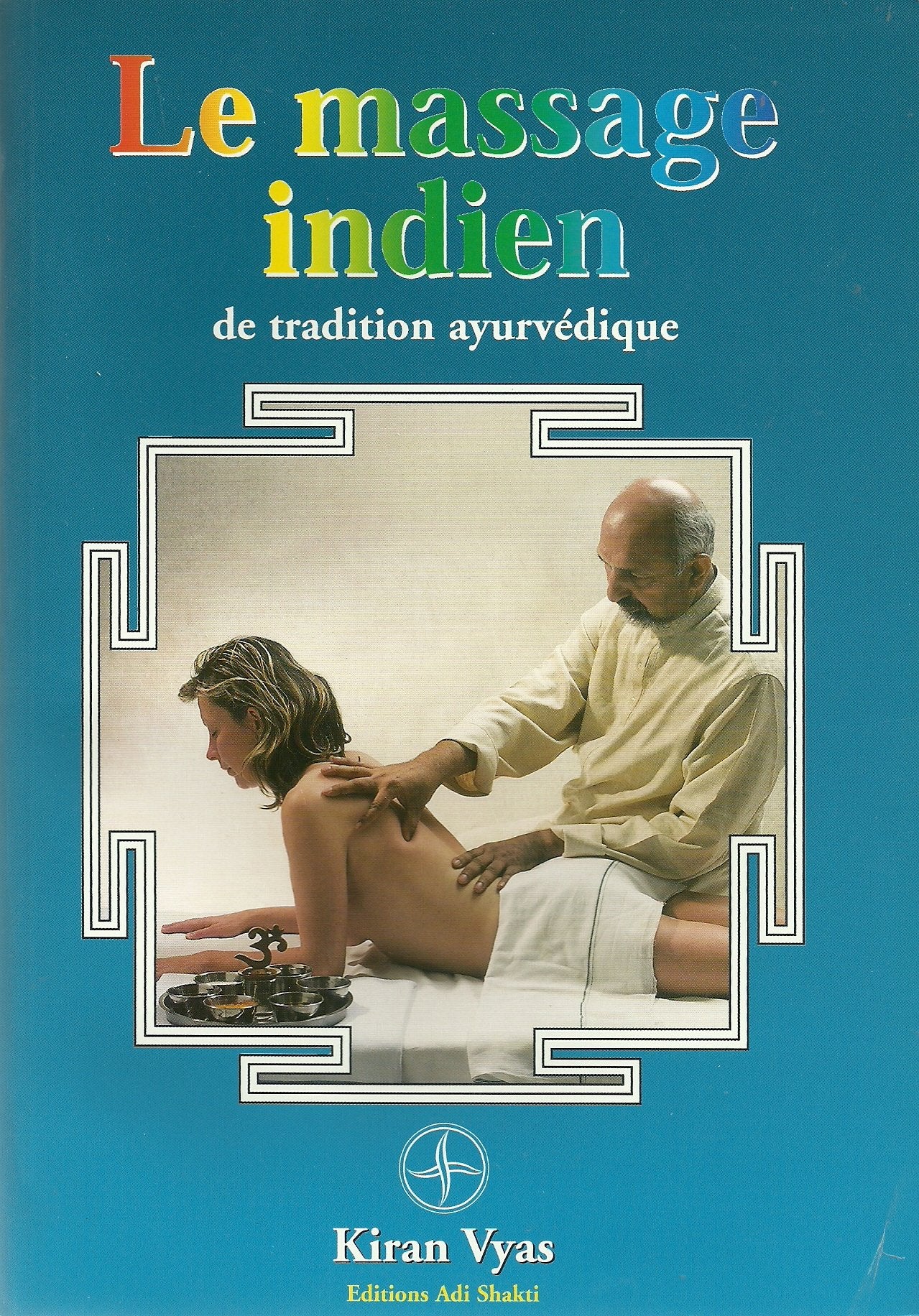 Le massage indien : Selon la tradition ayurvédique Books