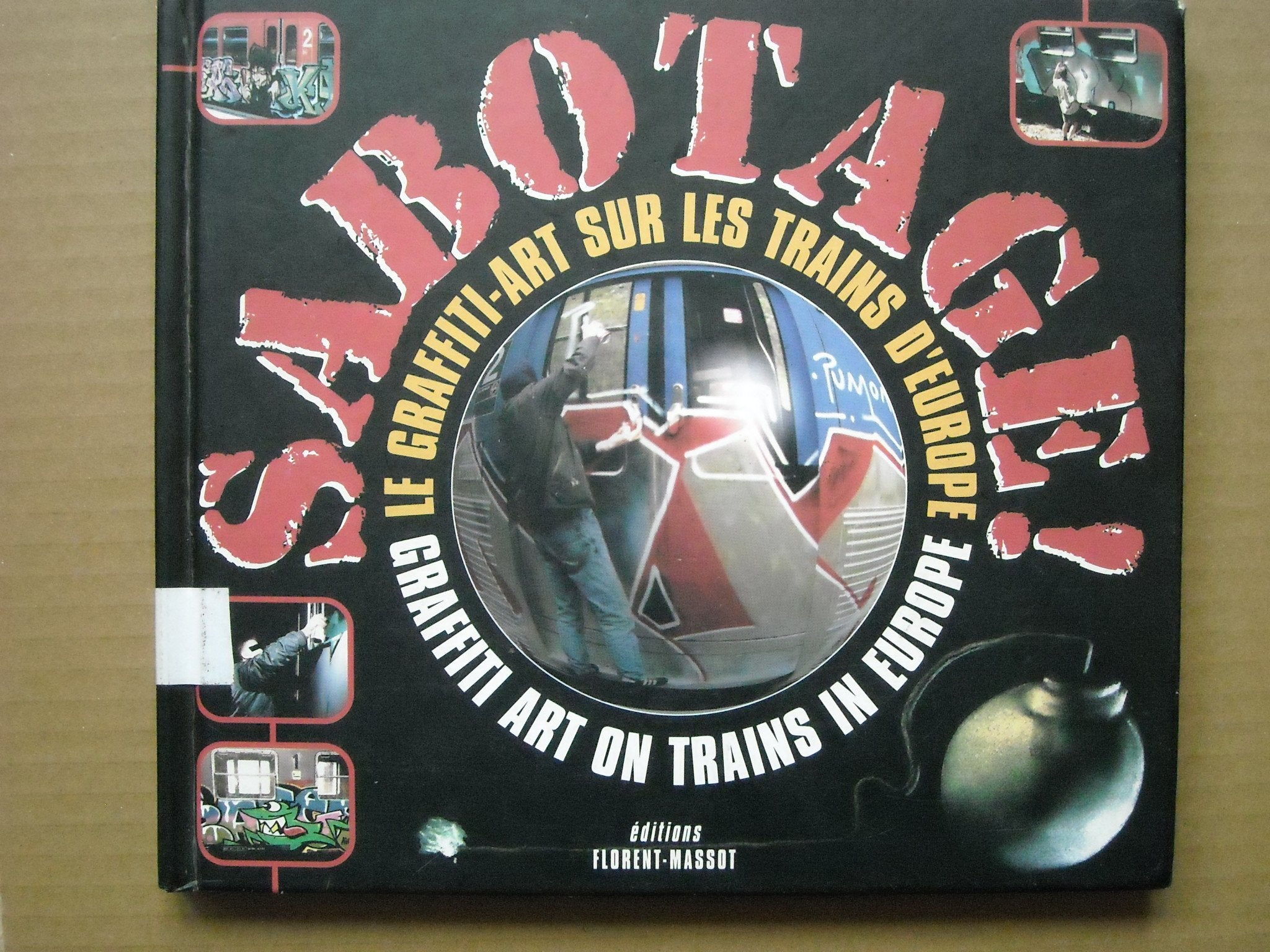 Sabotage !: Le graffiti, art sur les trains d'Europe Books