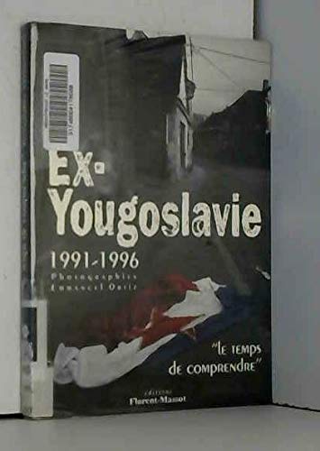 Ex-Yougoslavie: 1991-1996, le temps de comprendre book
