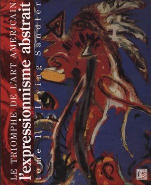 Le triomphe de l'art americain tome 1 : l'expressionnisme abstrait 050597 Books