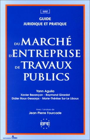 Guide juridique et pratique du marche d'entreprise de travaux publics book